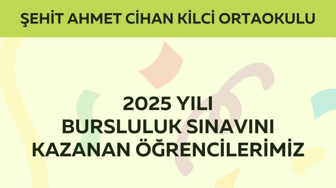 2025 Yılı Bursluluk Sınavını Kazanan Öğrencilerimiz